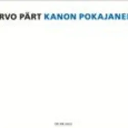 Arvo Pärt: Kanon Pokajanen