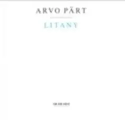 Arvo Pärt: Litany