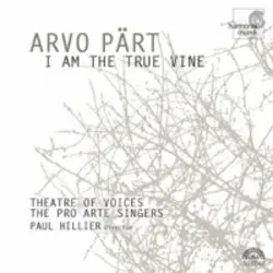 Arvo Pärt - I am the True Vine