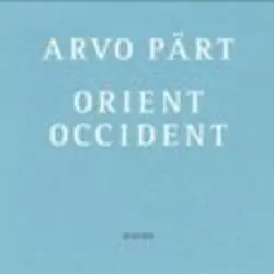 Arvo Pärt: Orient & Occident
