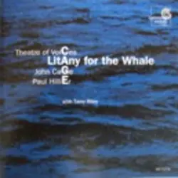 John Cage: Litany for the Whale