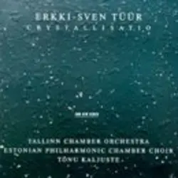 Erkki-Sven Tüür: Crystallisatio